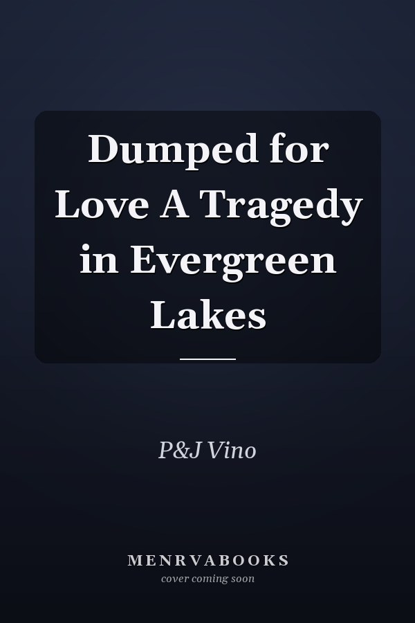 Dumped for Love A Tragedy in Evergreen Lakes