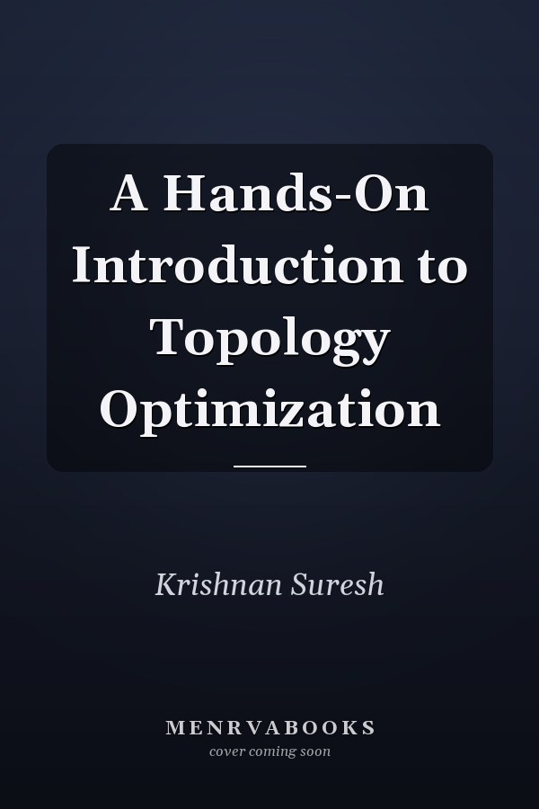 A Hands-On Introduction to Topology Optimization