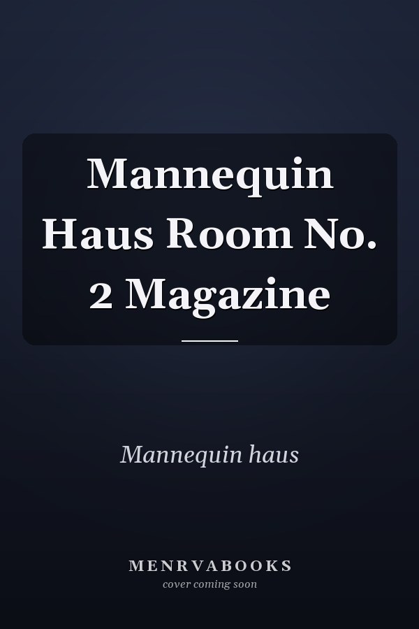Mannequin Haus Room No. 2 Magazine