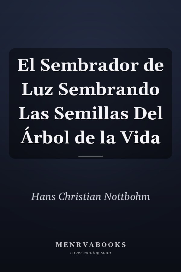 El Sembrador de Luz Sembrando Las Semillas Del Árbol de la Vida