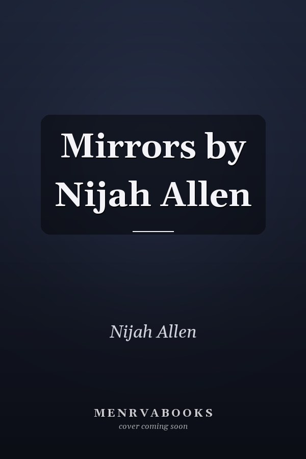 Mirrors by Nijah Allen