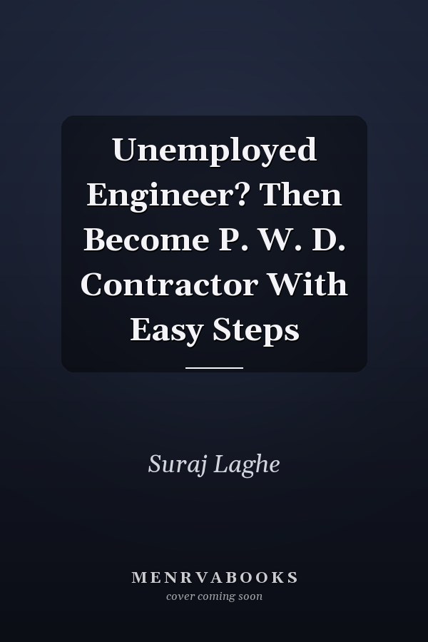 Unemployed Engineer? Then Become P. W. D. Contractor With Easy Steps