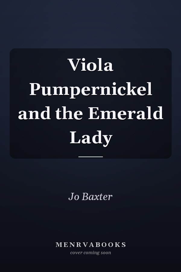 Viola Pumpernickel and the Emerald Lady