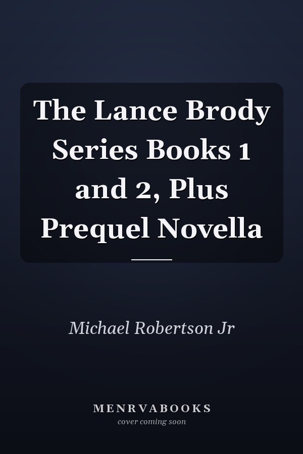 The Lance Brody Series Books 1 and 2, Plus Prequel Novella