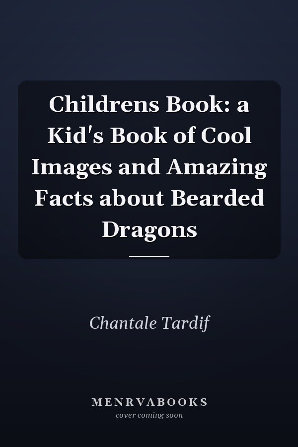 Childrens Book: a Kid's Book of Cool Images and Amazing Facts about Bearded Dragons