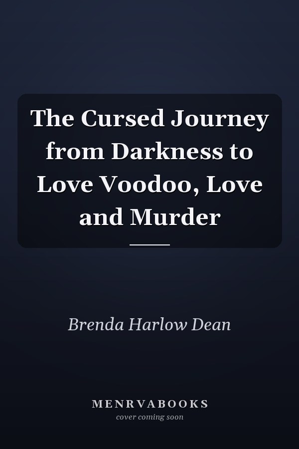 The Cursed Journey from Darkness to Love Voodoo, Love and Murder