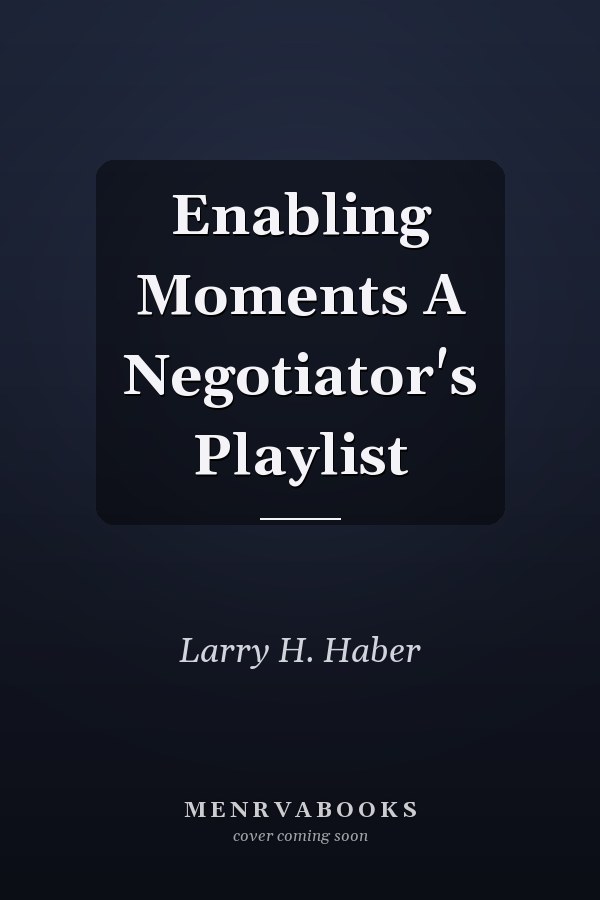 Enabling Moments A Negotiator's Playlist