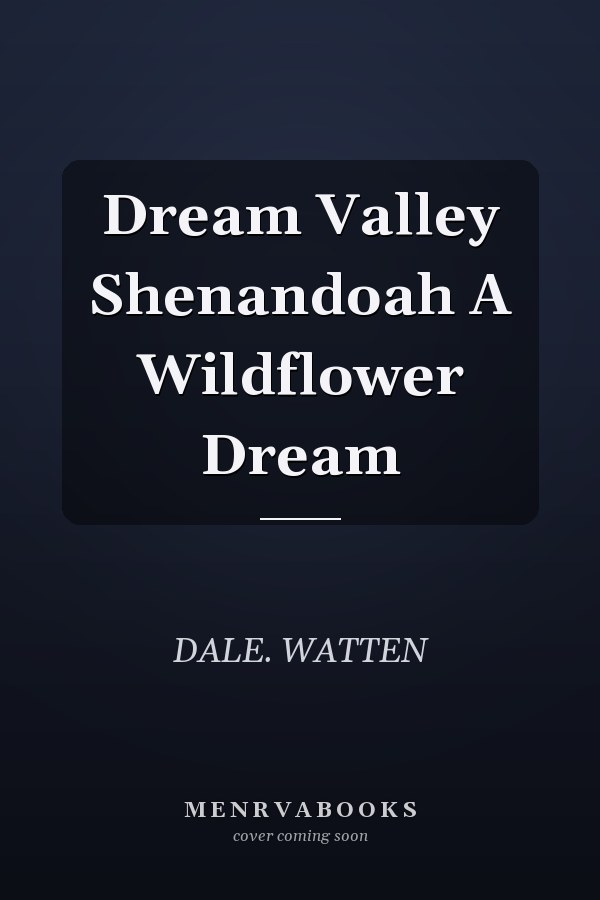 Dream Valley Shenandoah A Wildflower Dream