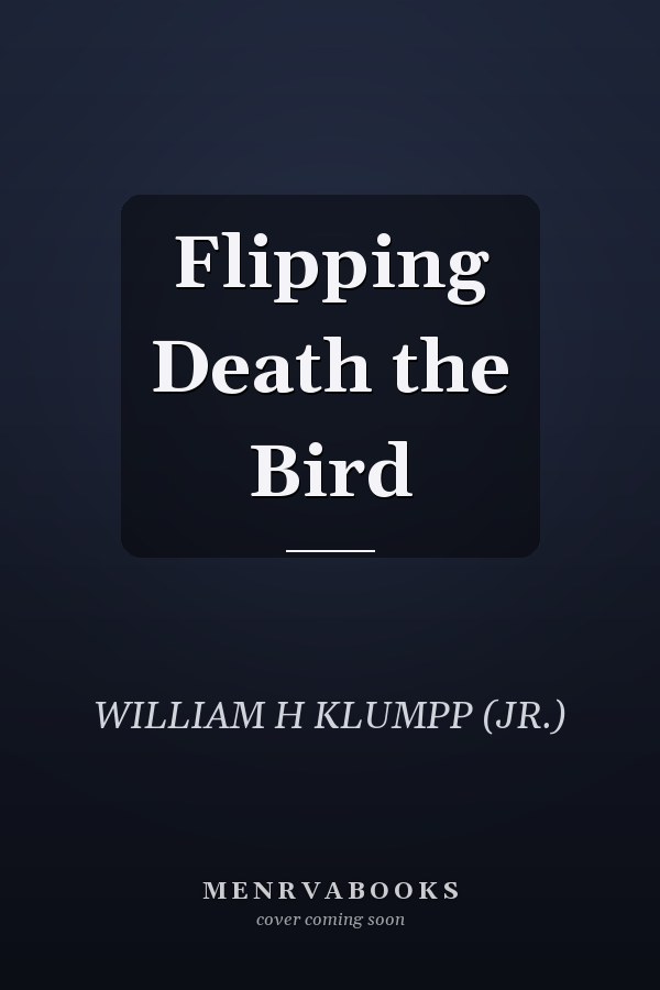 Flipping Death the Bird