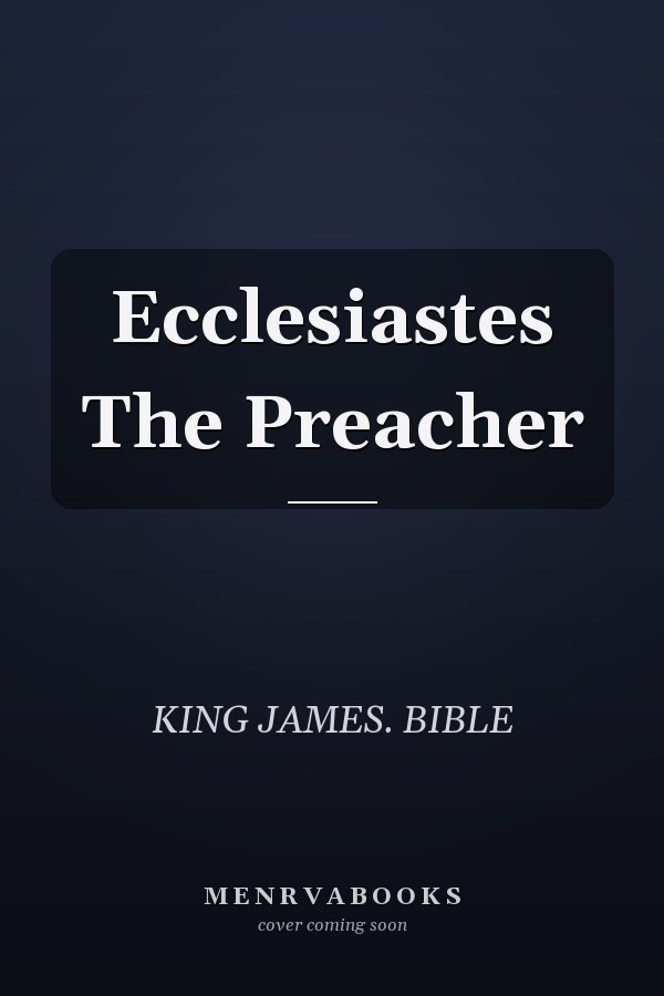 Ecclesiastes The Preacher