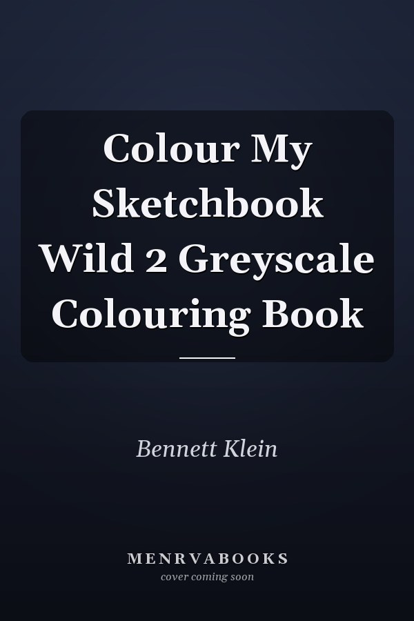 Colour My Sketchbook Wild 2 Greyscale Colouring Book
