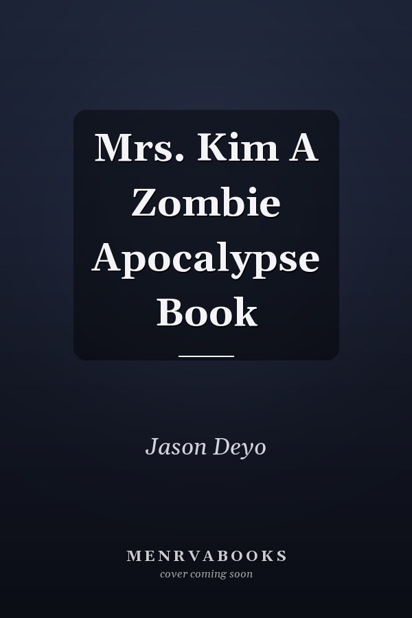 Mrs. Kim A Zombie Apocalypse Book