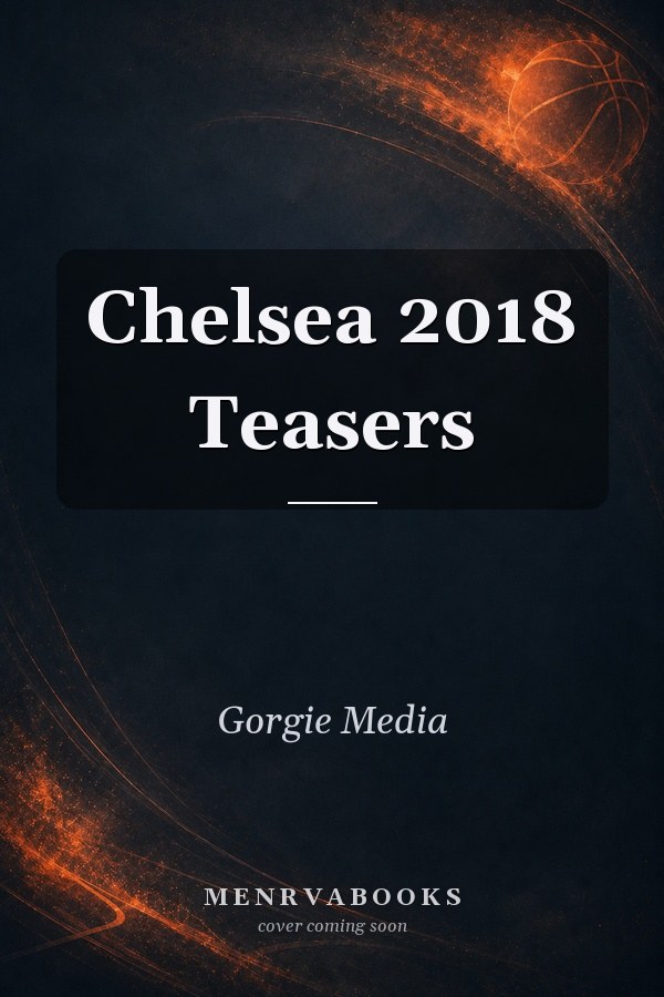 Chelsea 2018 Teasers
