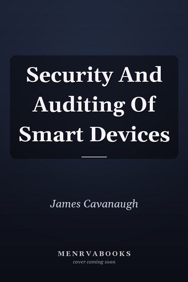Security And Auditing Of Smart Devices