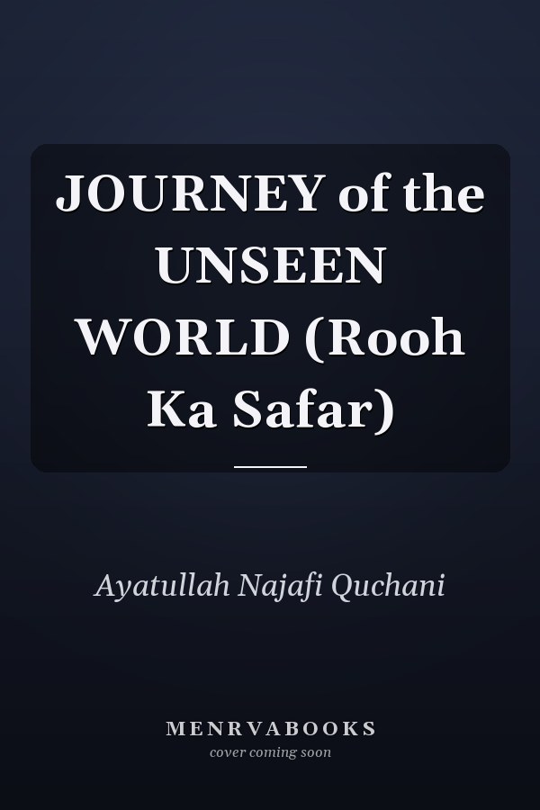JOURNEY of the UNSEEN WORLD (Rooh Ka Safar)