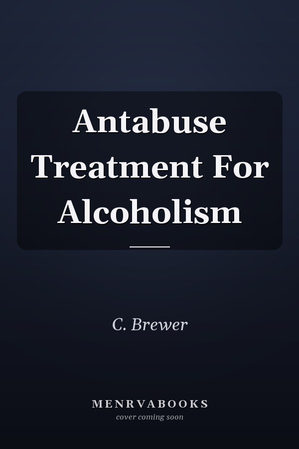 Antabuse Treatment For Alcoholism