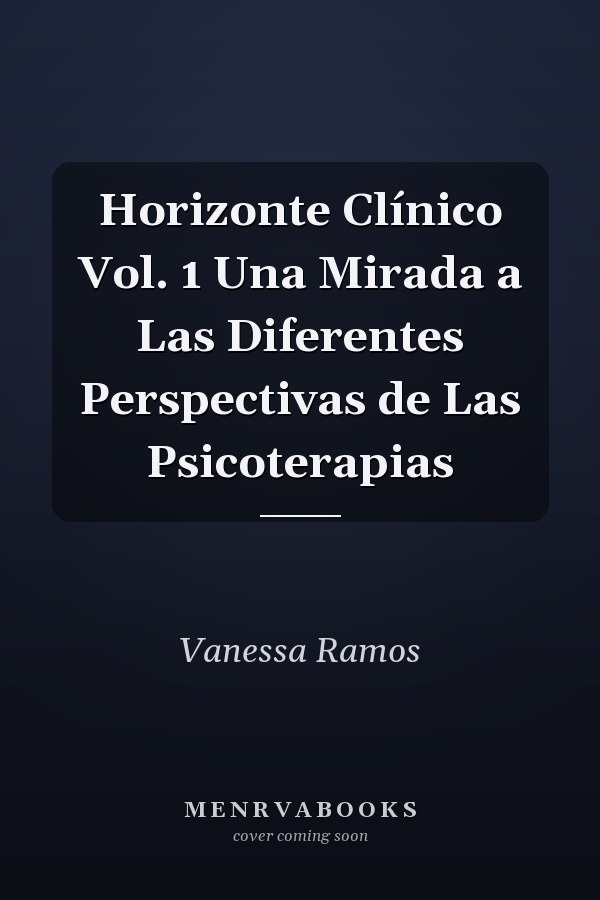 Horizonte Clínico Vol. 1 Una Mirada a Las Diferentes Perspectivas de Las Psicoterapias
