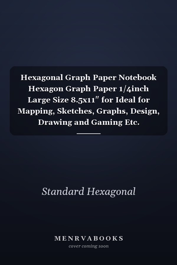 Hexagonal Graph Paper Notebook Hexagon Graph Paper 1/4inch Large Size 8.5x11" for Ideal for Mapping, Sketches, Graphs, Design, Drawing and Gaming Etc.