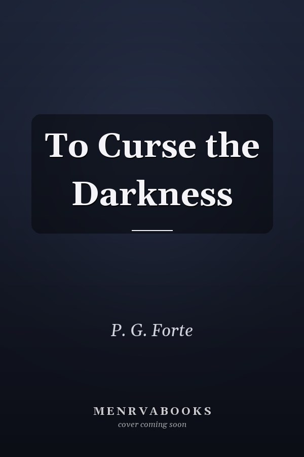 To Curse the Darkness