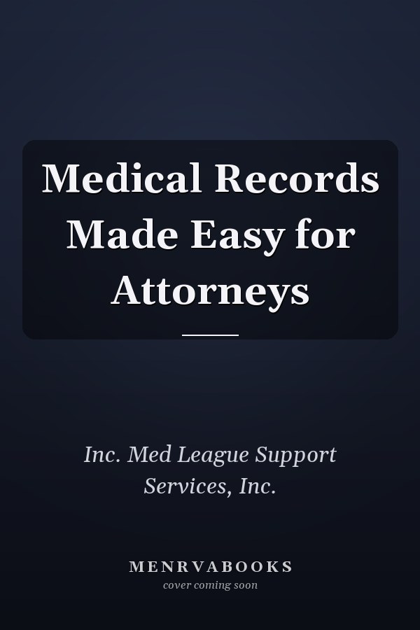 Medical Records Made Easy for Attorneys