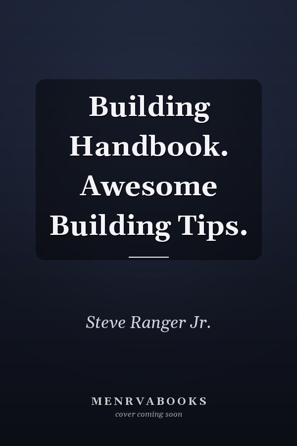 Building Handbook. Awesome Building Tips.