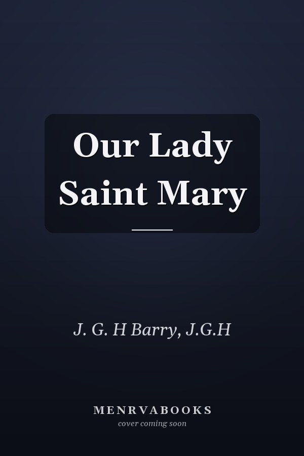 Our Lady Saint Mary