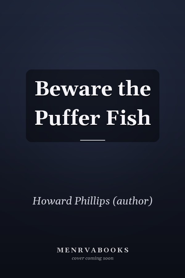 Beware the Puffer Fish