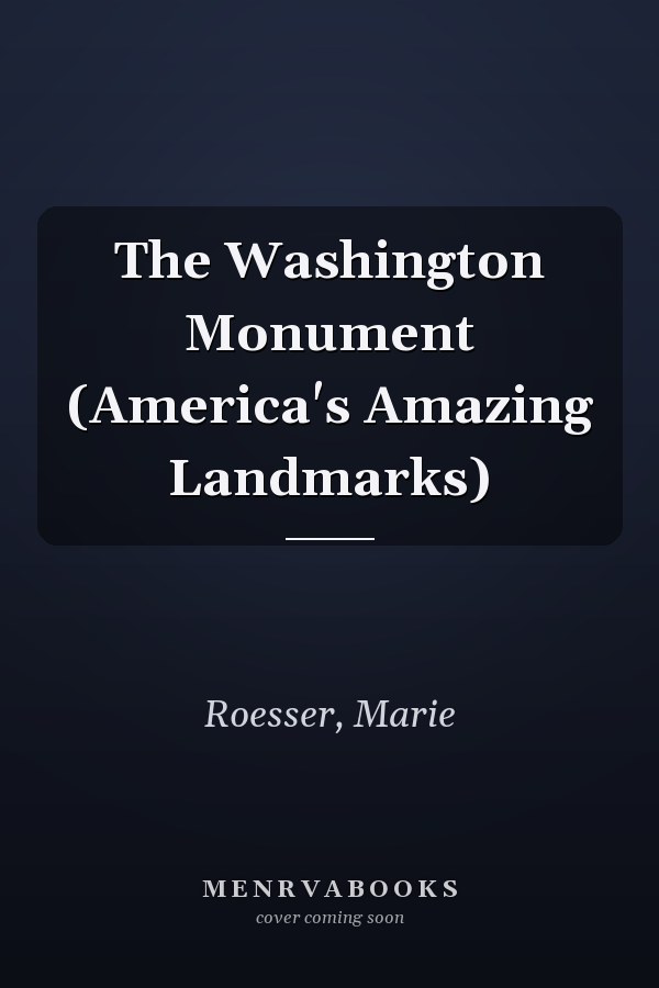 The Washington Monument (America's Amazing Landmarks)