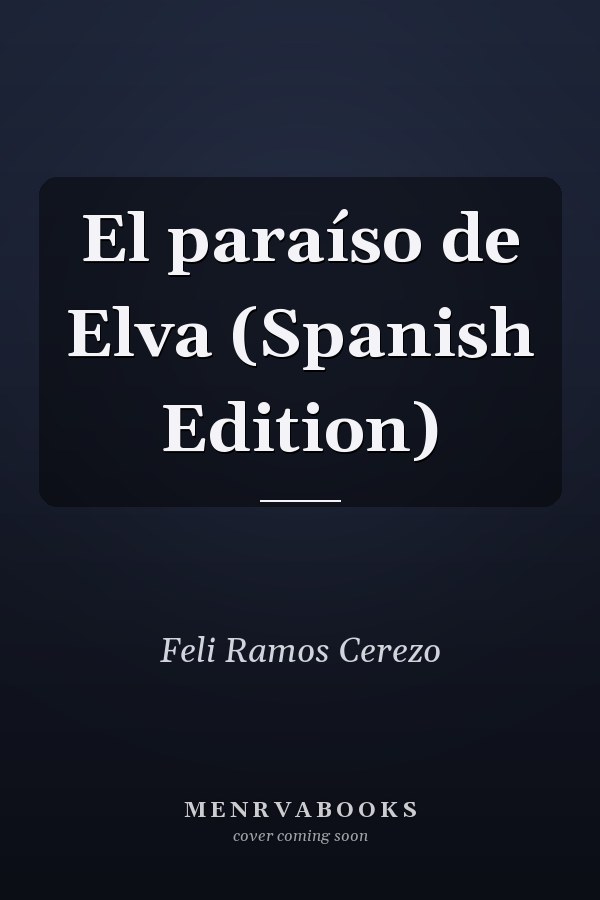 El paraíso de Elva (Spanish Edition)