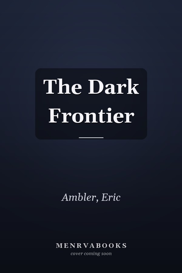 The Dark Frontier