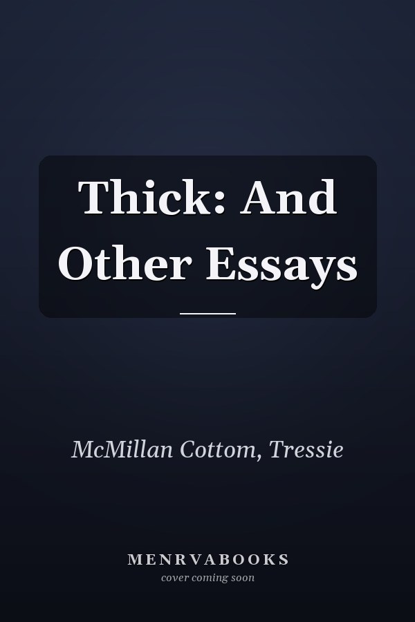 Thick: And Other Essays