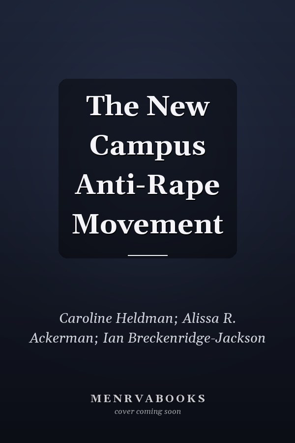 The New Campus Anti-Rape Movement
