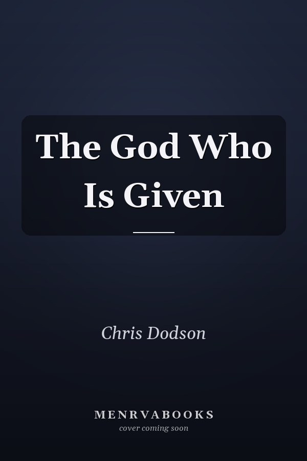 The God Who Is Given