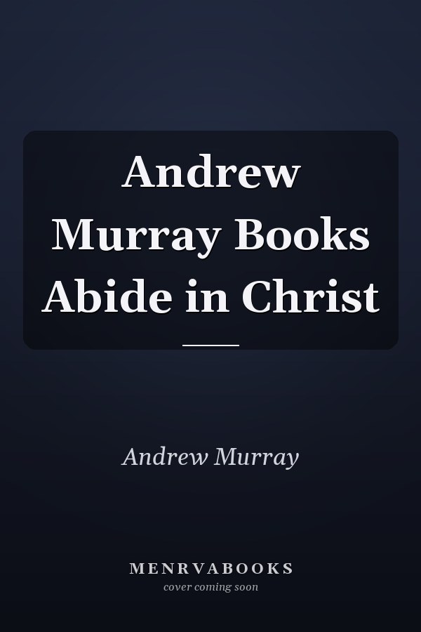 Andrew Murray Books Abide in Christ