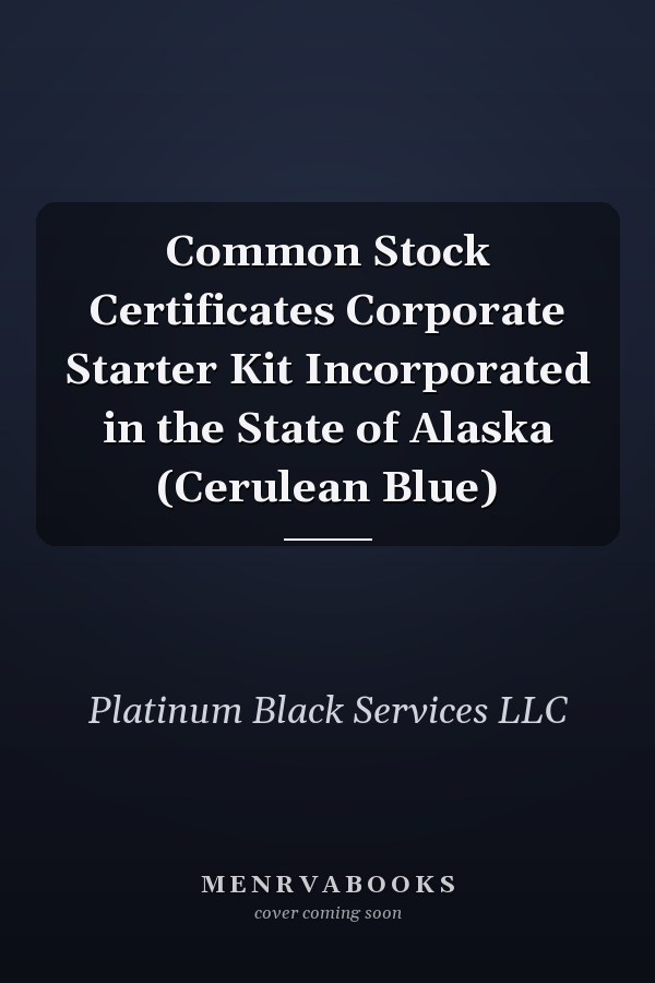 Common Stock Certificates Corporate Starter Kit Incorporated in the State of Alaska (Cerulean Blue)