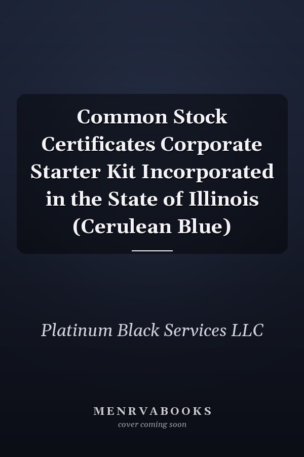 Common Stock Certificates Corporate Starter Kit Incorporated in the State of Illinois (Cerulean Blue)