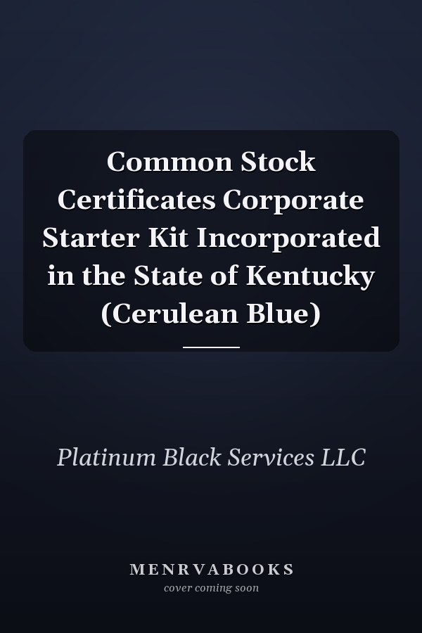 Common Stock Certificates Corporate Starter Kit Incorporated in the State of Kentucky (Cerulean Blue)