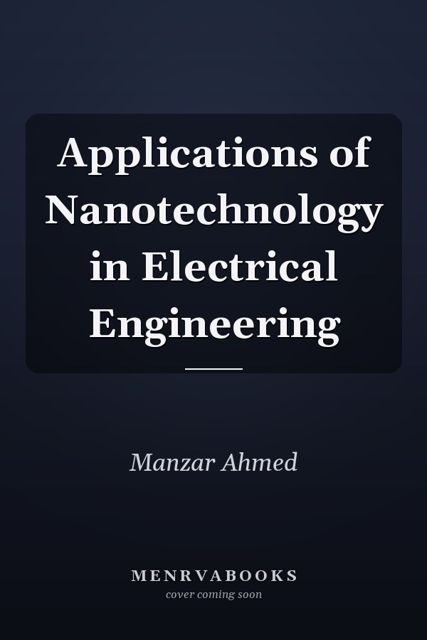 Applications of Nanotechnology in Electrical Engineering