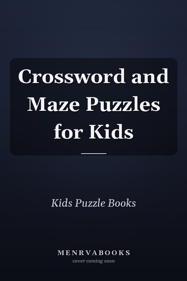 Crossword and Maze Puzzles for Kids