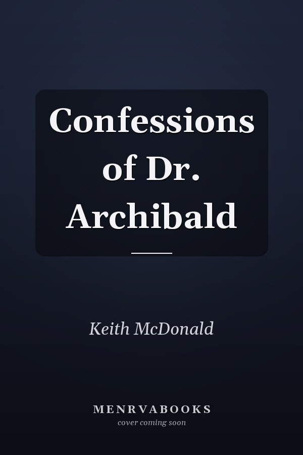Confessions of Dr. Archibald