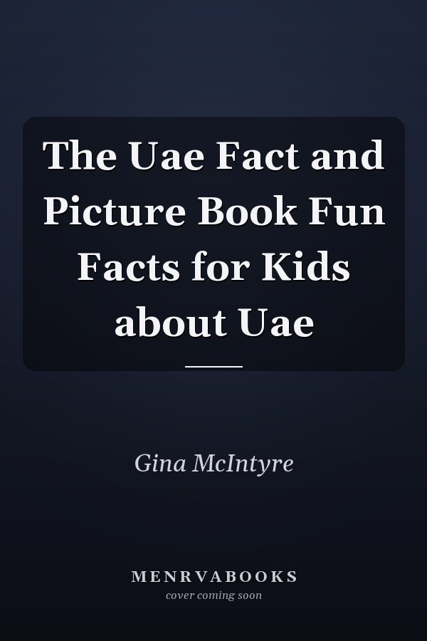 The Uae Fact and Picture Book Fun Facts for Kids about Uae