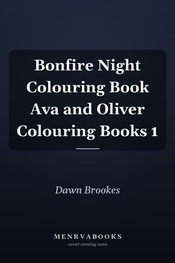 Bonfire Night Colouring Book Ava and Oliver Colouring Books 1