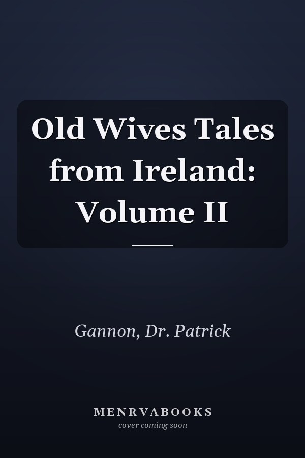 Old Wives Tales from Ireland: Volume II