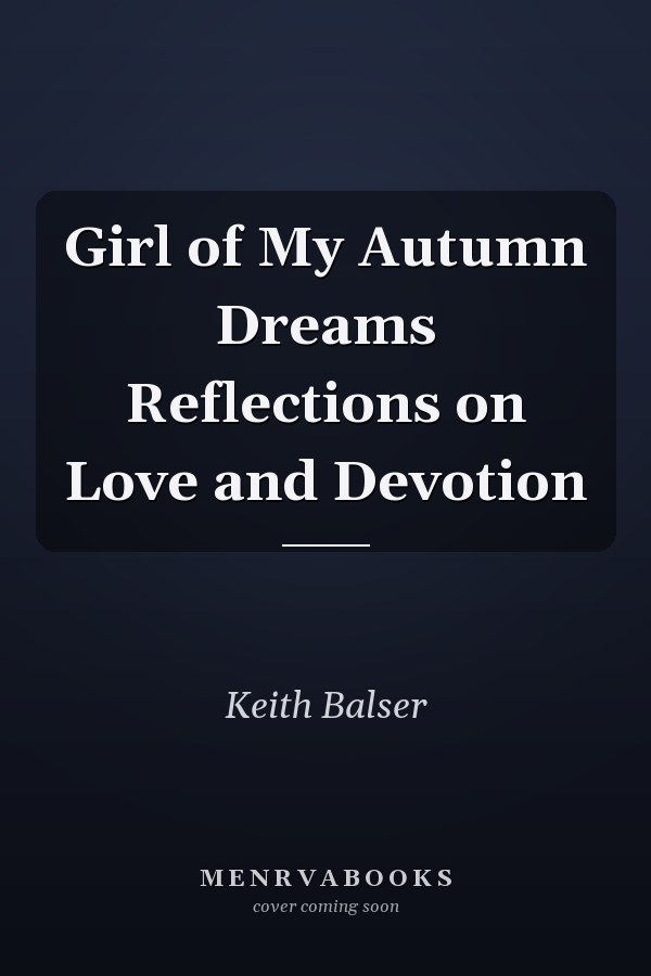 Girl of My Autumn Dreams Reflections on Love and Devotion