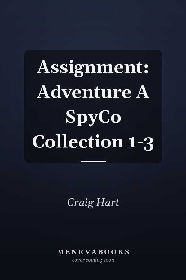 Assignment: Adventure A SpyCo Collection 1-3