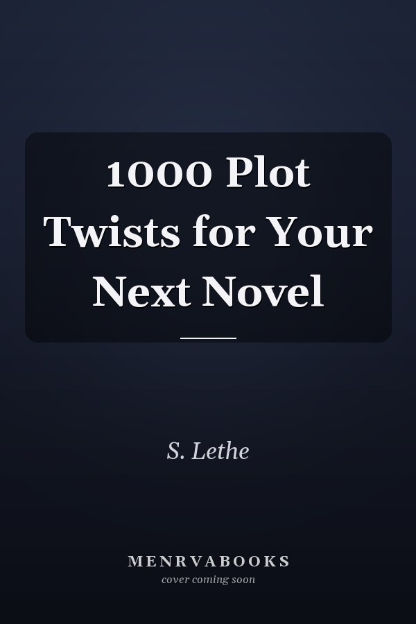1000 Plot Twists for Your Next Novel