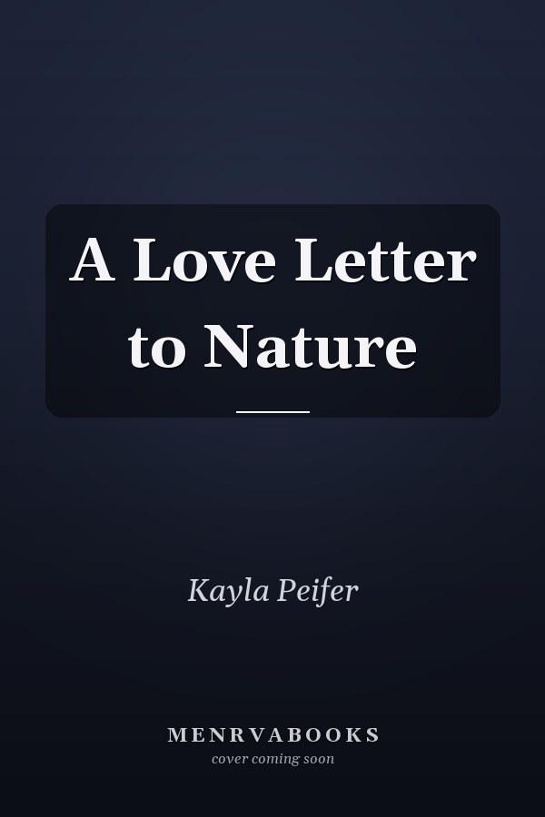 A Love Letter to Nature
