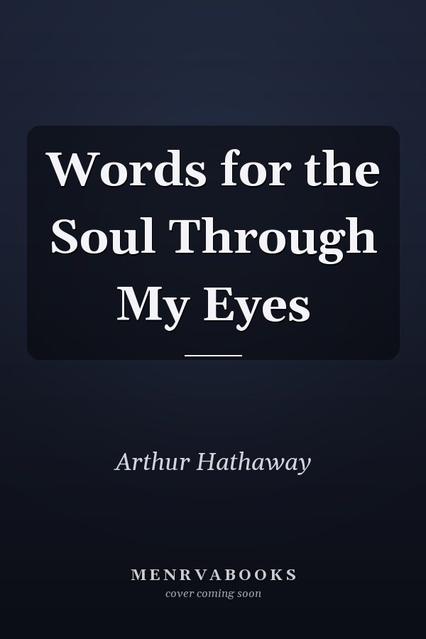 Words for the Soul Through My Eyes