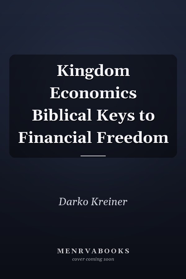 Kingdom Economics Biblical Keys to Financial Freedom