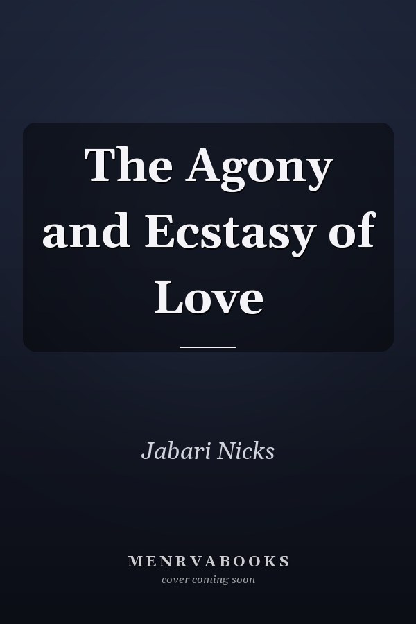 The Agony and Ecstasy of Love